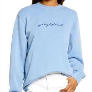 Phenomenal Per My Last Email Sweatshirt